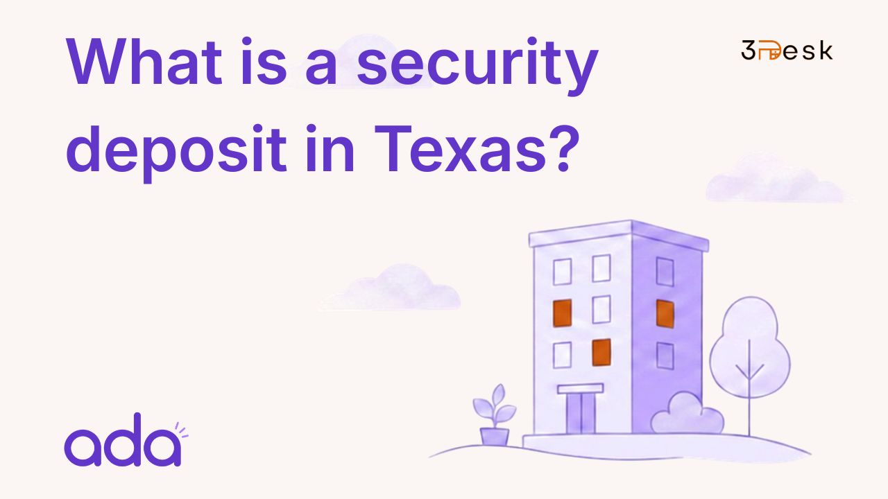 What is a security deposit in Texas — and when do you get it back?